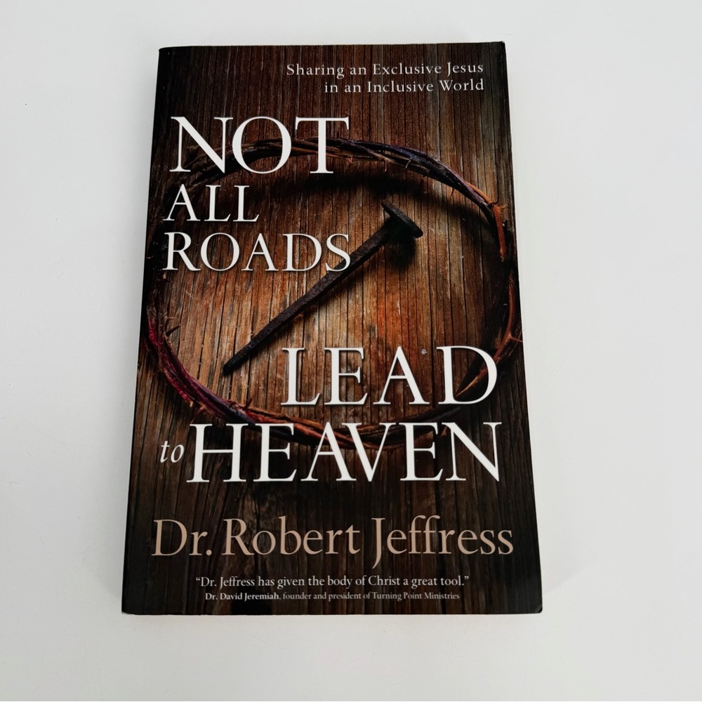 Not All Roads Lead to Heaven-0801072859-paperback-Dr. Robert Jeffress-book